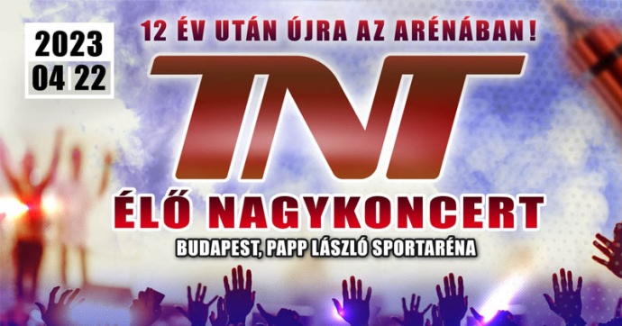 TNT nagykoncert 2023 - Jegyek itt!